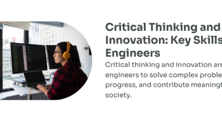 Critical Thinking and Innovation: Key Skills for Engineers