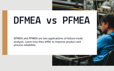 DFMEA vs. PFMEA: Differences, Examples and When to Use Each